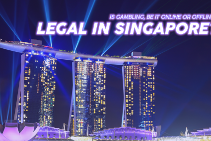 Is Gambling, be it online or offline, legal in Singapore?