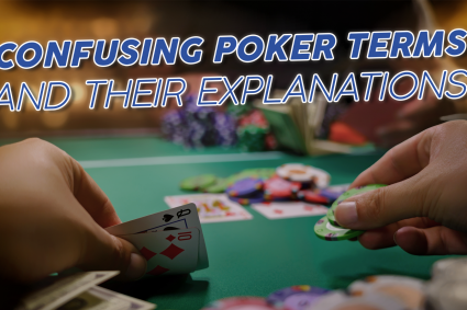 Confusing poker terms and their explanations